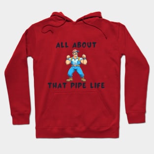 All about that pipe life Hoodie